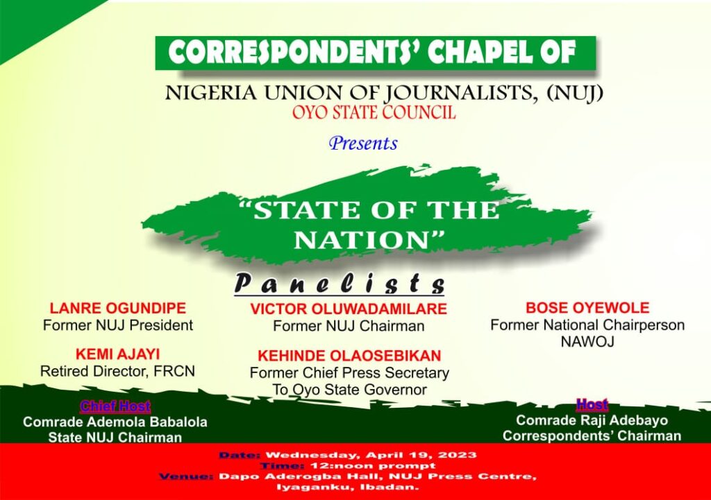 Correspondents Chapel Of Nigeria Union Of Journalists (NUJ)Oyo State Council Set To Feature Top Media Gurus In The Country In The Maiden Edition Of Its Monthly Program: State of The Nation.