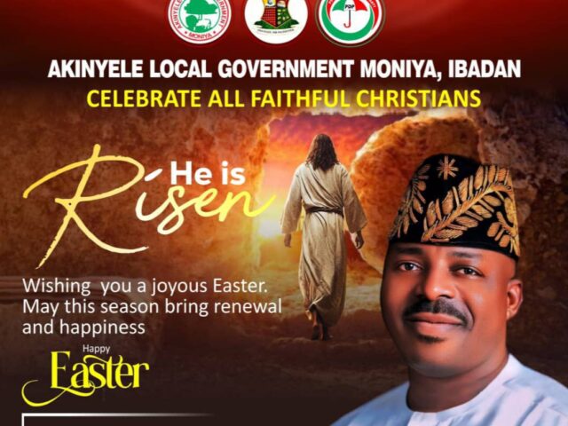 Akinyele Chairman Sends Easter Message, Urges Love, Unity Among Residents.